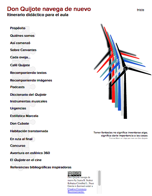 Comparto la Página WEB diseñada en coautoría "Don Quijote navega de nuevo" (https://bit.ly/navegandodonquijote). Se trata de un recurso educativo en abierto (REA), destinado al aprendizaje autoguiado del alumnado de Secundaria. Propone el aprovechamiento didáctico del Quijote desde una perspectiva lúdica, transversal e interdisciplinar. El proyecto es una actualización de una  investigación previa, elaborada quince años atrás, y que ahora se presenta renovada y ampliada. La página permite un paseo por el Quijote atendiendo a contenidos específicos del área de Lengua castellana y Literatura y a otros ámbitos (arte, salud, música, gastronomía…).